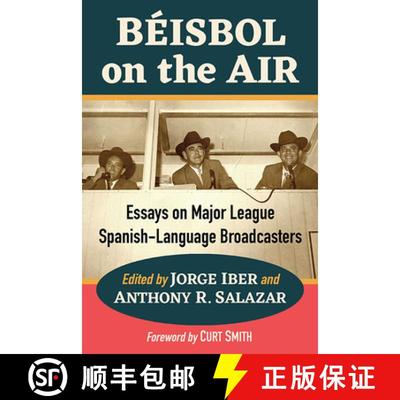 【3-4周达】Beisbol on the Air : Essays on Major League Spanish-Language Broadcasters [9781476687674]