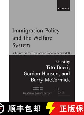 【3-4周达】Immigration Policy and the Welfare System: A Report for the Fondazione Rodolfo Debenedetti [9780199256310]