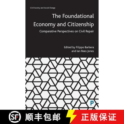 【2-3周达】精装 The Foundational Economy and Citizenship – Compara tive Perspectives on Civil Repair [9781447353355]