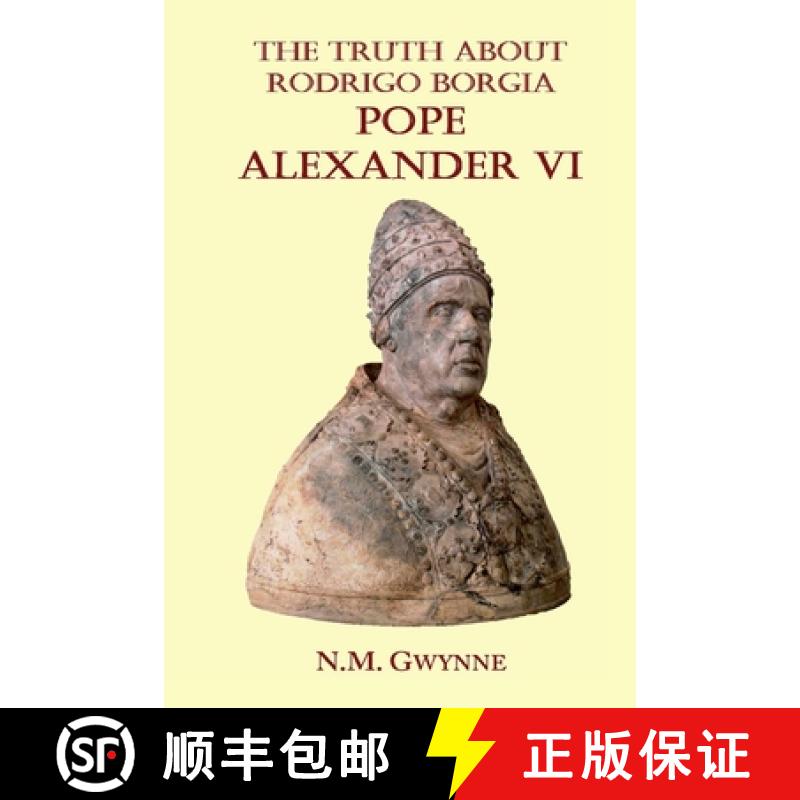 【2-3周达】The Truth about Rodrigo Borgia, Pope Alexander VI [9782917813034]