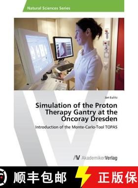 预订 Simulation of the Proton Therapy Gantry at the Oncoray Dresden [9783639472721]