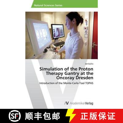 预订 Simulation of the Proton Therapy Gantry at the Oncoray Dresden [9783639472721]