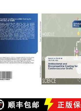 预订 Antibacterial and Biocompatible Coating for Cardiovascular Grafts [9786202300926]
