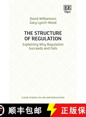 【3-4周达】Structure of Regulation: Explaining Why Regulation Succeeds and Fails: Explaining Why Regu... [9781800883291]