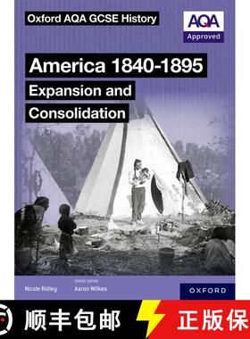 【3-4周达】Oxford AQA GCSE History (9-1): America 1840-1895: Expansion and Consolidation Student Book [9781382044073]