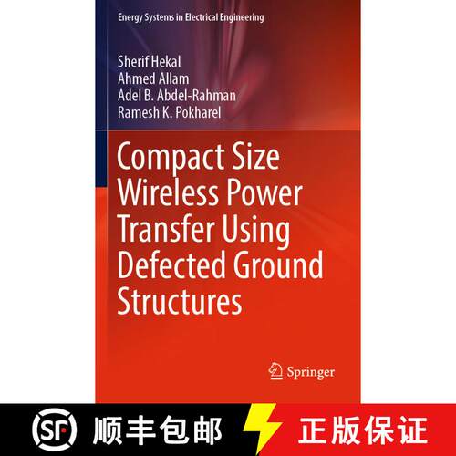 【3-4周达】Compact Size Wireless Power Transfer Using Defected Ground Structures [9789811380495]
