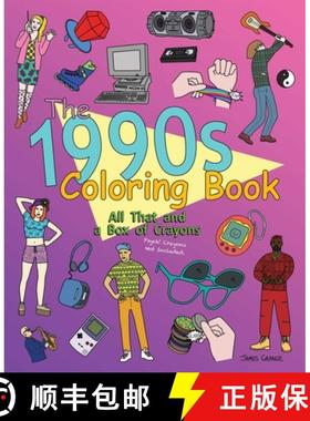 预订 The 1990s Coloring Book: All That and a Box of Crayons: Psych! Crayons Not Included. [9781612432243]