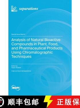 【3-4周达】Analysis of Natural Bioactive Compounds in Plant, Food, and Pharmaceutical Products Using ... [9783036591841]