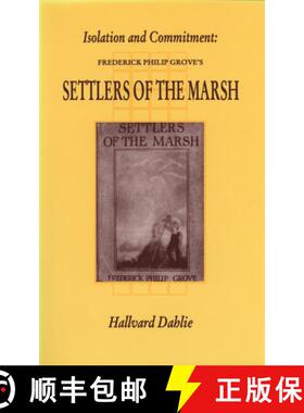 【3-4周达】Isolation And Commitment: F.P. Grove's Settlers of the Marsh (No Edition) [9781550220971]