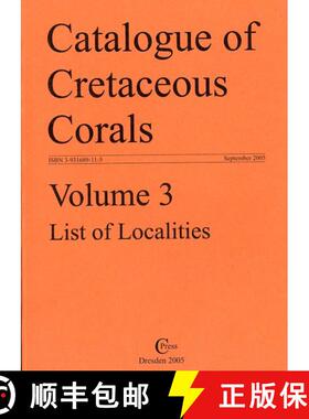 预订 The Catalogue of Cretaceous Corals, Volume 3: List of Localities [9783931689117]