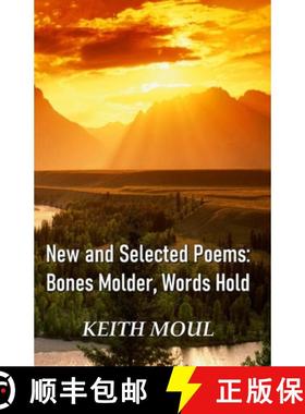 预订 New and Selected Poems: Bones Molder, Words Hold [9789390601592]