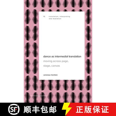 【3-4周达】Dance as Intermedial Translation : Moving Across Page, Stage, Canvas [9789462704398]