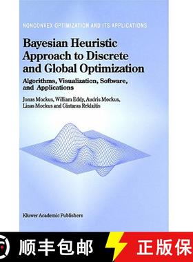 【3-4周达】Bayesian Heuristic Approach to Discrete and Global Optimization : Algorithms, Visualizatio... [9780792343271]