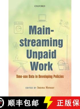 预订 Mainstreaming Unpaid Work: Time-Use Data in Developing Policies [9780199468256]