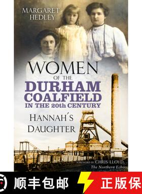 【3-4周达】Women of the Durham Coalfield in the 20th Century: Hannah's Daughter Volume 2 [9780750995047]