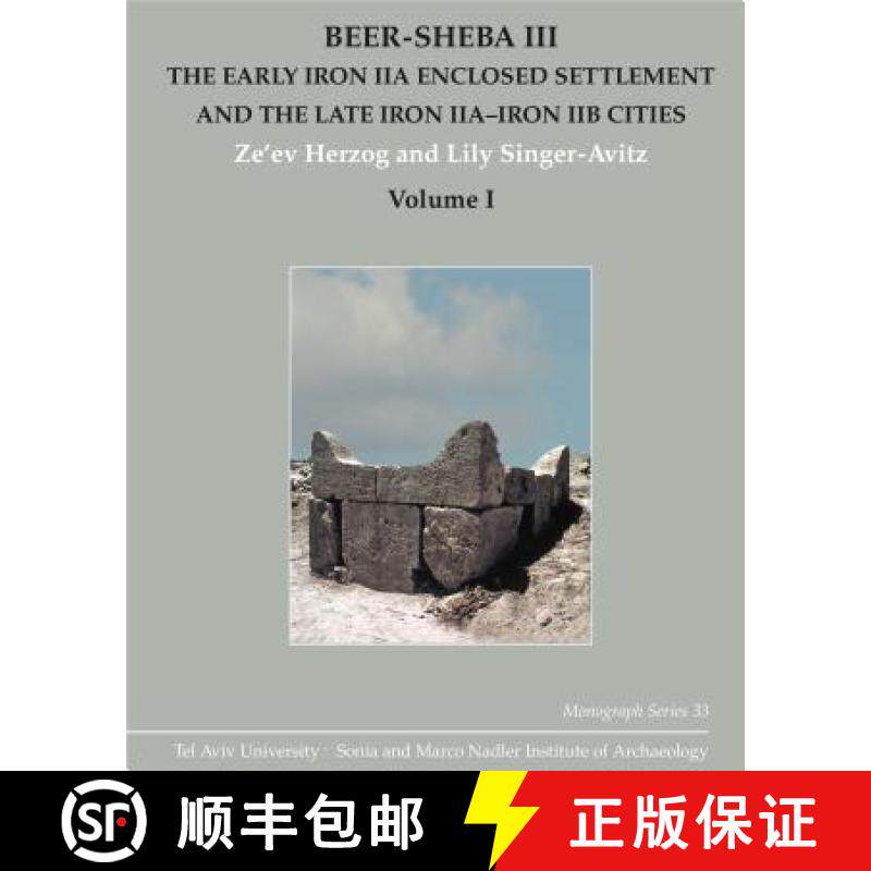 【3-4周达】Beer-Sheba III : The Early Iron IIA Enclosed Settlement and the Late Iron IIAIron IIB Ci... [9781575064420]