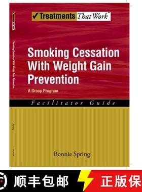 【3-4周达】Smoking Cessation with Weight Gain Prevention: Facilitator Guide: A Group Program [9780195314021]