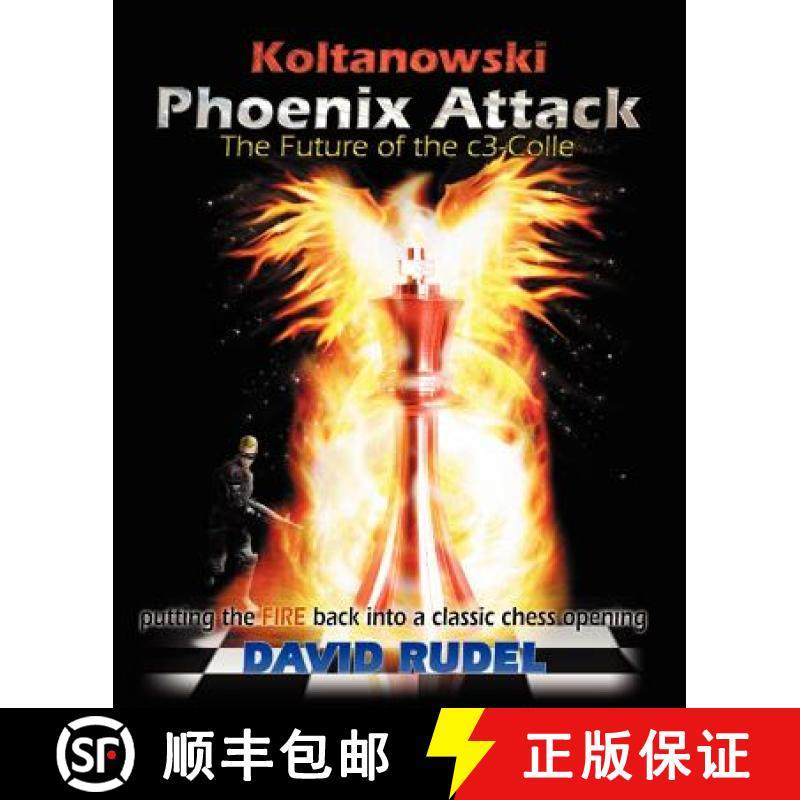 【3-4周达】Koltanowski-Phoenix Attack-The Future of the C3-Colle: Putting the Fire Back Into a Classi... [9781888710564]