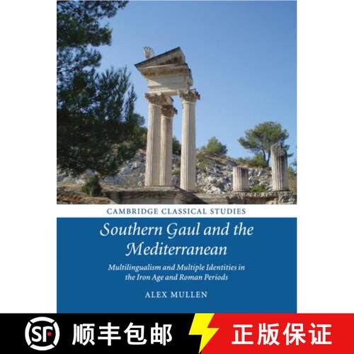【3-4周达】Southern Gaul and the Mediterranean: Multilingualism and Multiple Identities in the Iron A... [9781108718424]