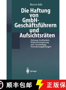 【3-4周达】Die Haftung von GmbH-Geschäftsführern und Aufsichtsräten : Haftung, Strafbarkeit, Risik... [9783540643173]