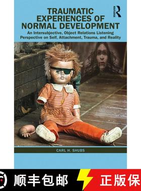 【3-4周达】Traumatic Experiences of Normal Development: An Intersubjective, Object Relations Listenin... [9780367429188]