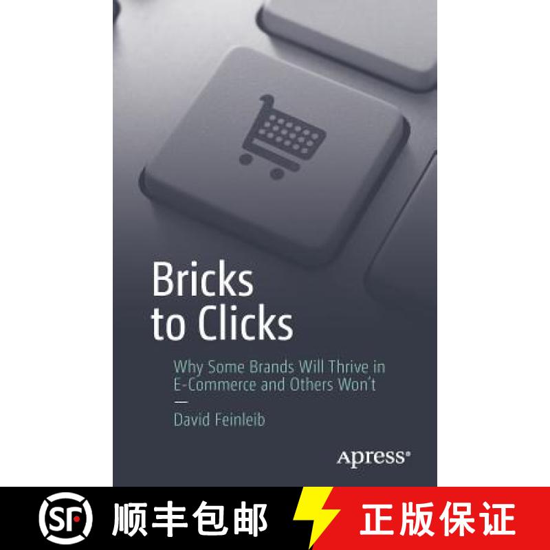 【3-4周达】Bricks to Clicks : Why Some Brands Will Thrive in E-Commerce and Others Won't [9781484228043]