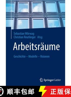 【3-4周达】Arbeitsräume : Geschichte - Modelle - Visionen [9783658341190]