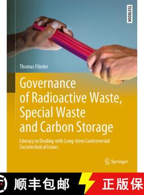 【3-4周达】Governance of Radioactive Waste, Special Waste and Carbon Storage: Literacy in Dealing wit... [9783031039010]