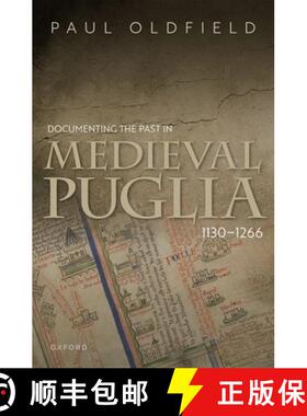 【3-4周达】Documenting the Past in Medieval Puglia, 1130-1266 [9780192870902]