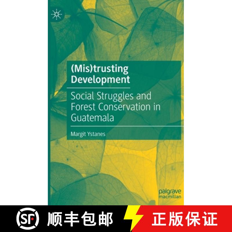 【3-4周达】(Mis)trusting Development : Social Struggles and Forest Conservation in Guatemala [9783030893194]