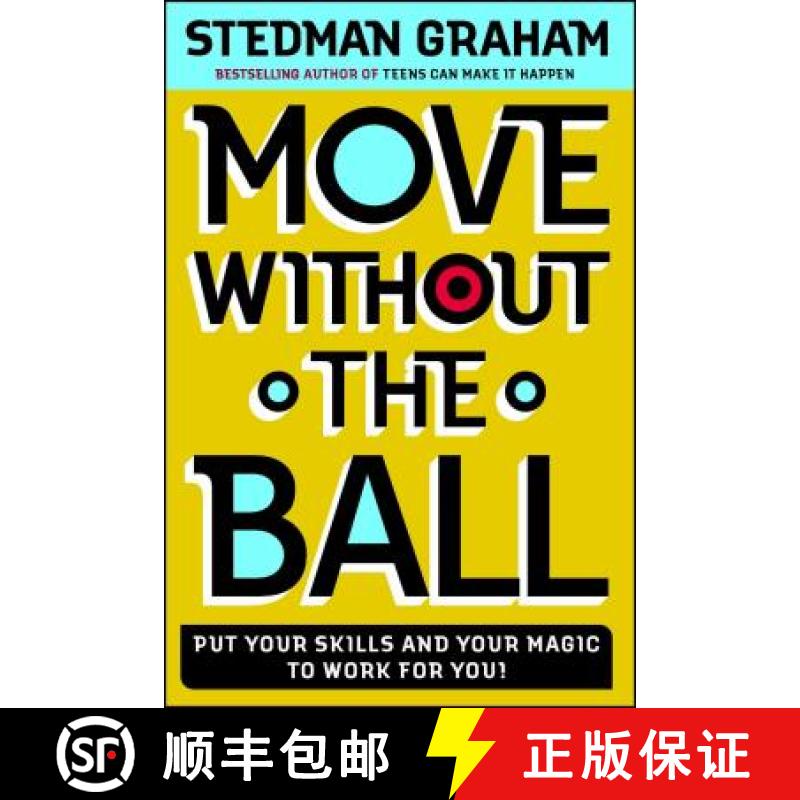 【3-4周达】Move Without the Ball: Put Your Skills and Your Magic to Work for You! [9780743234405]