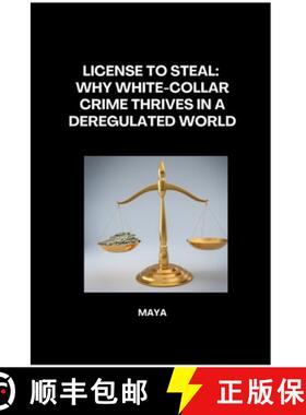 预订 License to Steal: Why White-Collar Crime Thrives in a Deregulated World [9783384278227]