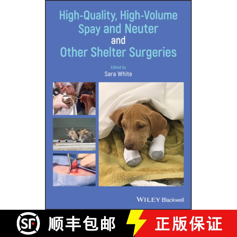 【3-4周达】High-Quality, High-Volume Spay And Neuter And Other Shelter Surgeries [Wiley动物医学] [9781118517208]