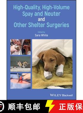 【3-4周达】High-Quality, High-Volume Spay And Neuter And Other Shelter Surgeries [Wiley动物医学] [9781118517208]