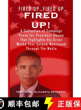 预订 Fired Up...Fired Up....Fired Up!: A Collection of Campaign Prose for President Obama That Highli... [9780692045404]