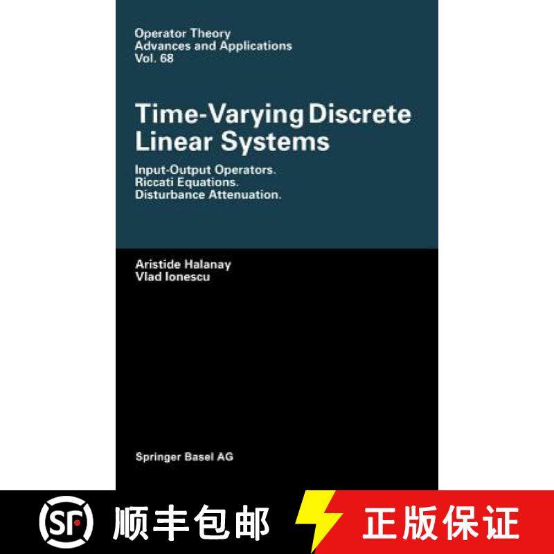 【3-4周达】Time-Varying Discrete Linear Systems: Input-Output Operators. Riccati Equations. Disturban... [9783764350123]