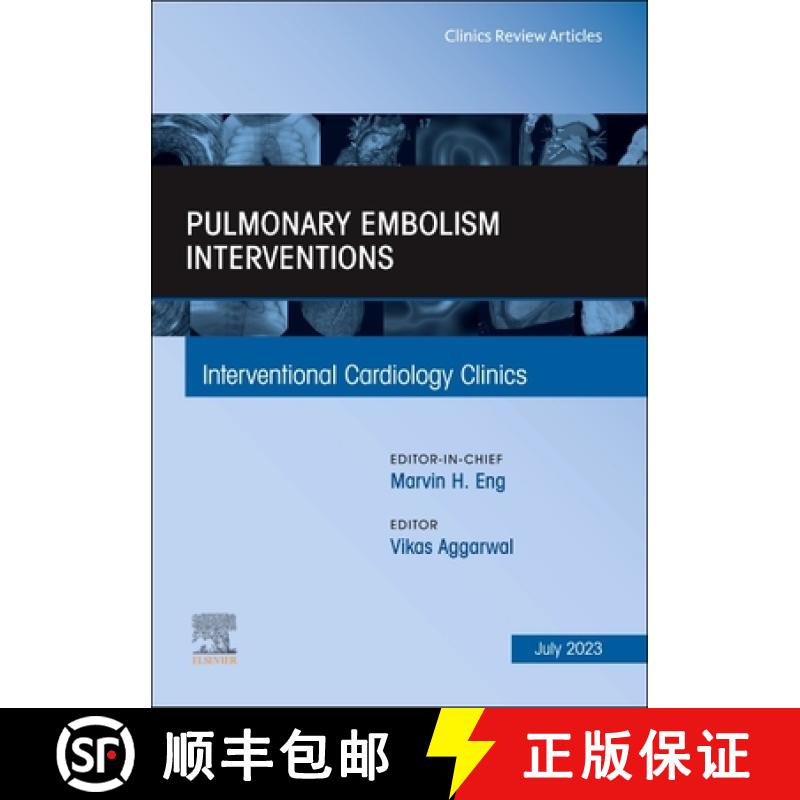 【3-4周达】Pulmonary Embolism Interventions, an Issue of Interventional Cardiology Clinics: Volume 12-3 [9780443182075]