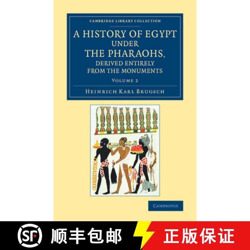 【3-4周达】History of Egypt under the Pharaohs, Derived Entirely from the Monuments: Volume 2: To Whi... [9781108084734]