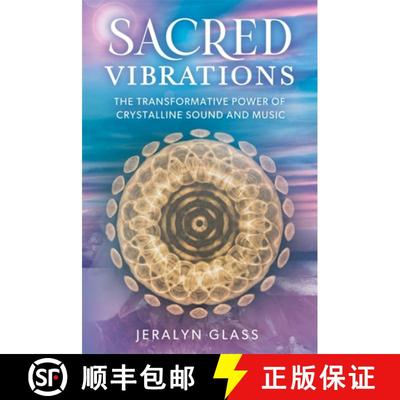 【3-4周达】Sacred Vibrations: The Transformative Power of Crystalline Sound and Music [9781788179119]