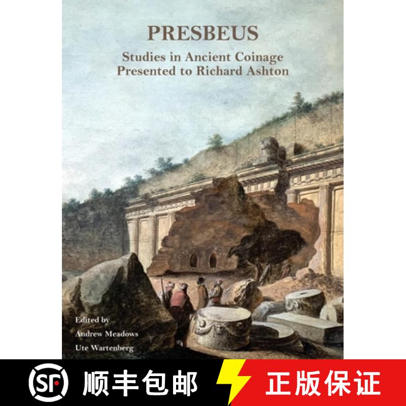 【3-4周达】Presbeus: Studies in Ancient Coinage Presented to Richard Ashton [9780897223768]