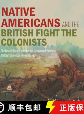【3-4周达】Native Americans and the British Fight the Colonists - The Frontier Battles of Kaskaskia, ... [9781541979383]