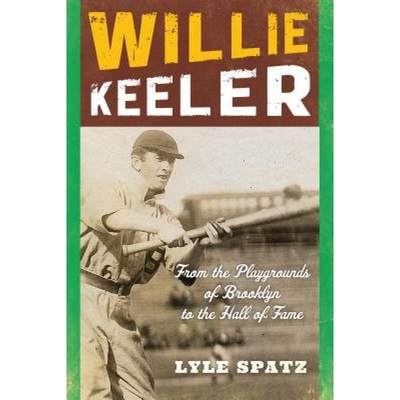 【4周达】Willie Keeler : From the Playgrounds of Brooklyn to the Hall of Fame [9781442246539]