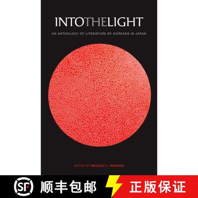 【3-4周达】Into the Light – An Anthology of Literature by Koreans in Japan [9780824834906]