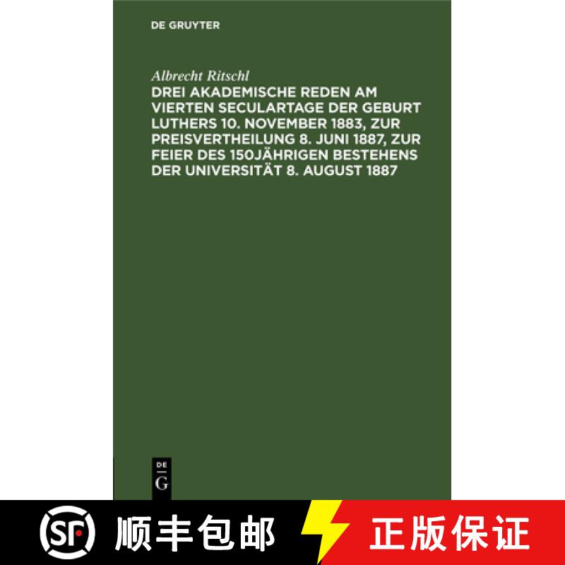 【2-3周达】Drei akademische Reden am vierten Seculartage der Geburt Luthers 10. November 1883, zur Pr... [9783112464199]
