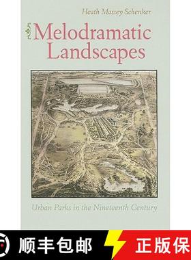 预订 Melodramatic Landscapes: Urban Parks in the Nineteenth Century [9780813928425]