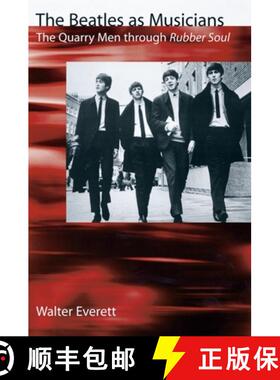 【3-4周达】The Beatles as Musicians: The Quarry Men Through Rubber Soul [9780195141054]