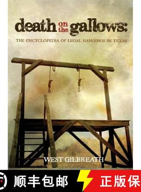 【3-4周达】Death on the Gallows: The Encyclopedia of Legal Hangings in Texas [9781681790527]