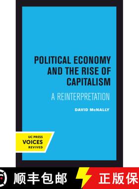 预订 Political Economy and the Rise of Capitalism: A Reinterpretation [9780520415010]