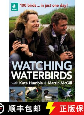 【3-4周达】Watching Waterbirds with Kate Humble and Martin McGill: 100 birds ... in just one day! [9781472967039]