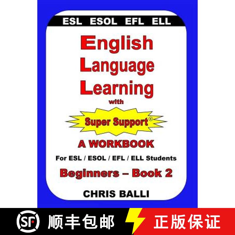【3-4周达】English Language Learning with Super Support: Beginners - Book 2: A WORKBOOK For ESL / ESO... [9780692996454]